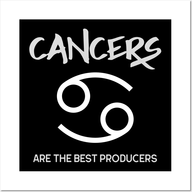 Cancers Are The Best Producers, Music Producer Wall Art by ILT87